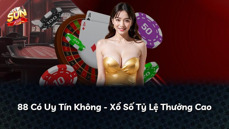 88 Có Uy Tín Không - Xổ Số Tỷ Lệ Thưởng Cao