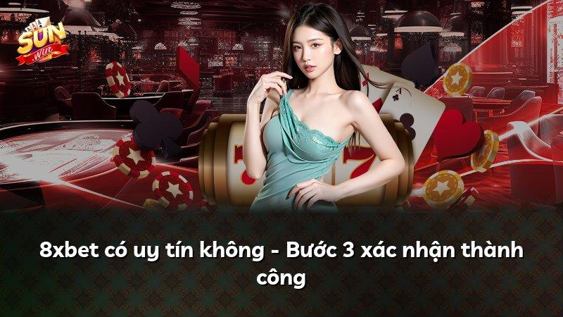 8xbet có uy tín không - Bước 3 xác nhận thành công