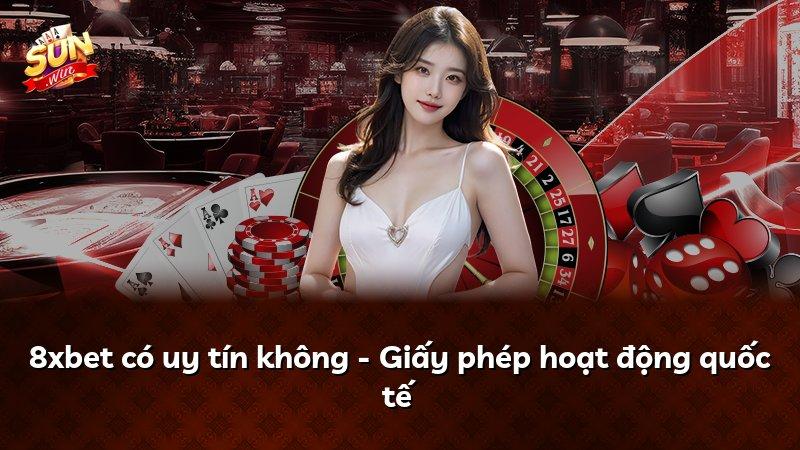 8xbet có uy tín không - Giấy phép hoạt động quốc tế