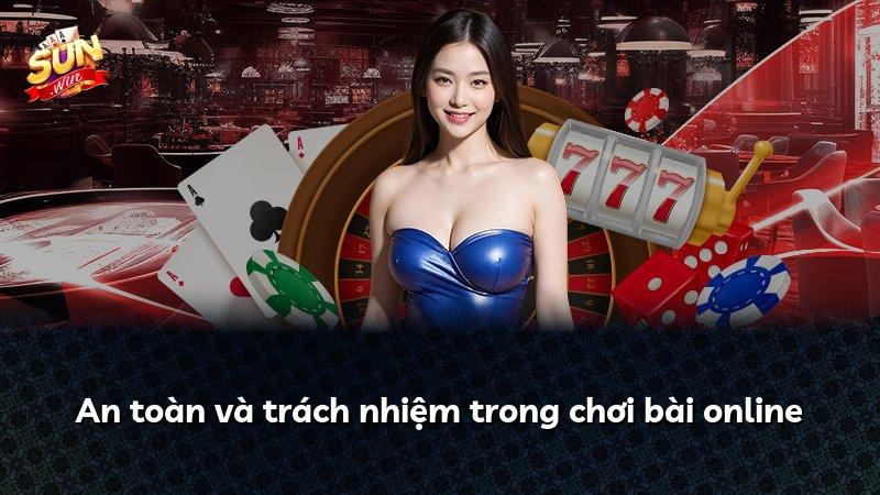 An toàn và trách nhiệm trong chơi bài online