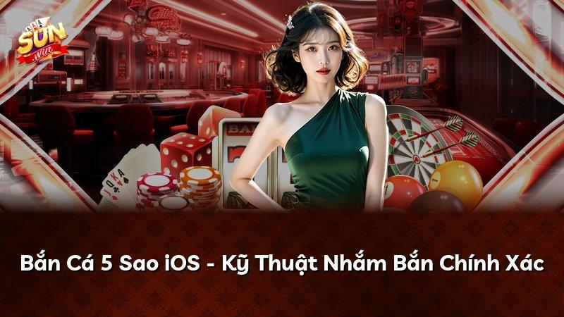 Bắn Cá 5 Sao iOS - Kỹ Thuật Nhắm Bắn Chính Xác