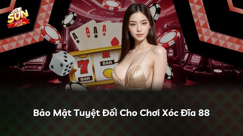 Bảo Mật Tuyệt Đối Cho Chơi Xóc Đĩa 88