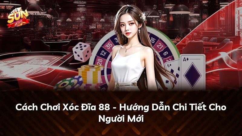Cách Chơi Xóc Đĩa 88 - Hướng Dẫn Chi Tiết Cho Người Mới