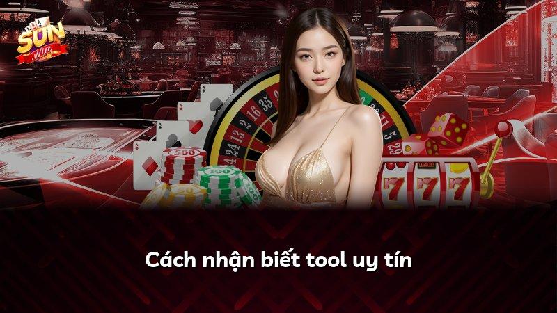Cách nhận biết tool uy tín