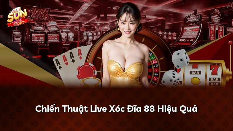 Chiến Thuật Live Xóc Đĩa 88 Hiệu Quả