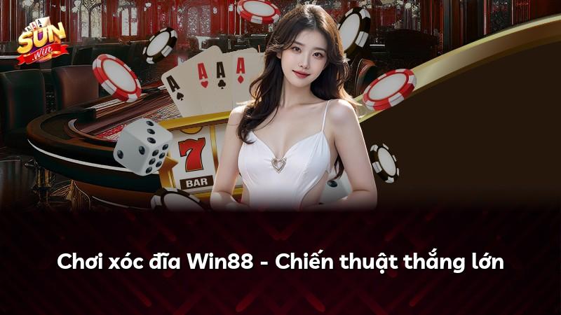 Chơi xóc đĩa Win88 - Chiến thuật thắng lớn
