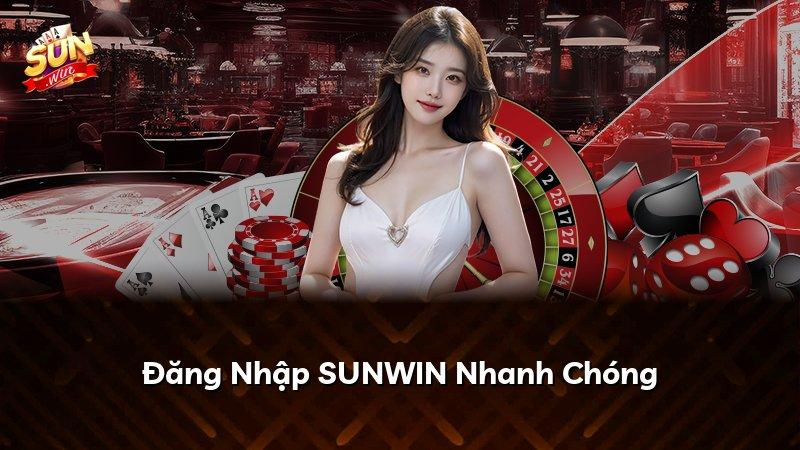Đăng Nhập SUNWIN Nhanh Chóng