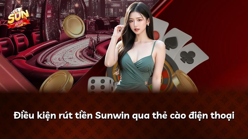 Điều kiện rút tiền Sunwin qua thẻ cào điện thoại