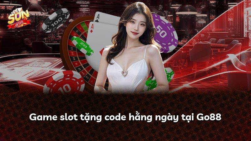 Game slot tặng code hằng ngày tại Go88