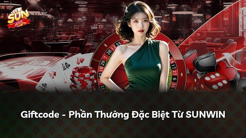 Giftcode - Phần Thưởng Đặc Biệt Từ SUNWIN