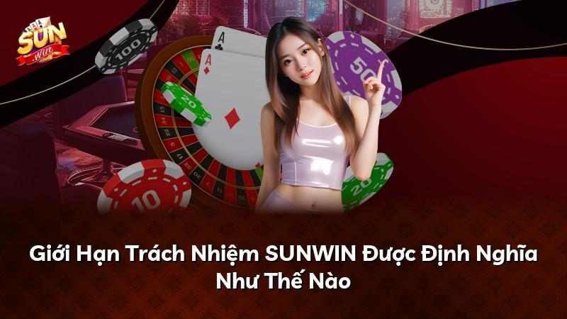 Giới Hạn Trách Nhiệm SUNWIN Được Định Nghĩa Như Thế Nào
