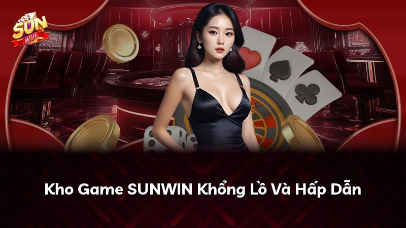 Kho Game SUNWIN Khổng Lồ Và Hấp Dẫn