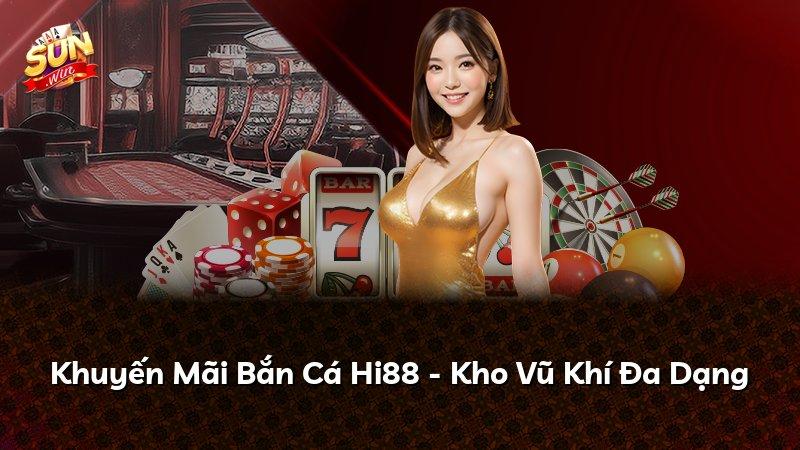 Khuyến Mãi Bắn Cá Hi88 - Kho Vũ Khí Đa Dạng