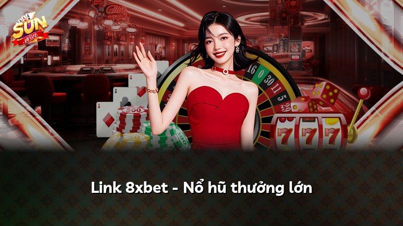 Link 8xbet - Nổ hũ thưởng lớn