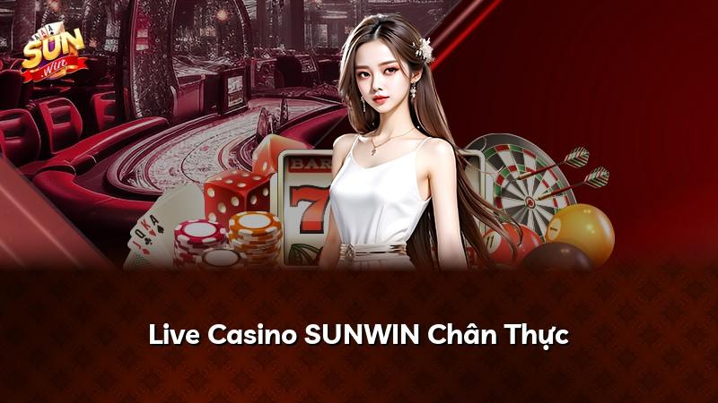 Live Casino SUNWIN Chân Thực