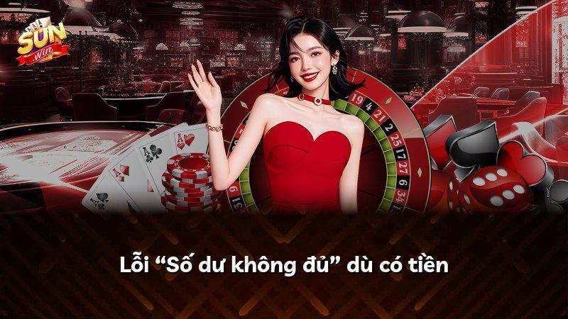 Lỗi “Số dư không đủ” dù có tiền