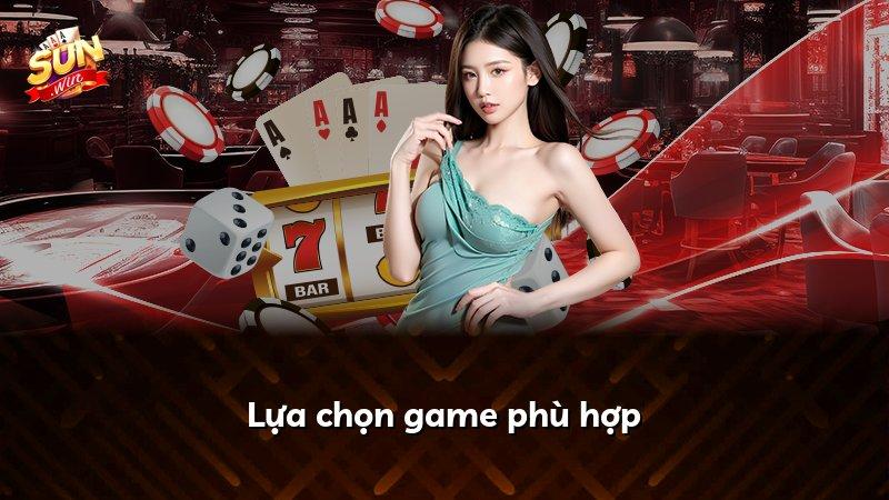 Lựa chọn game phù hợp