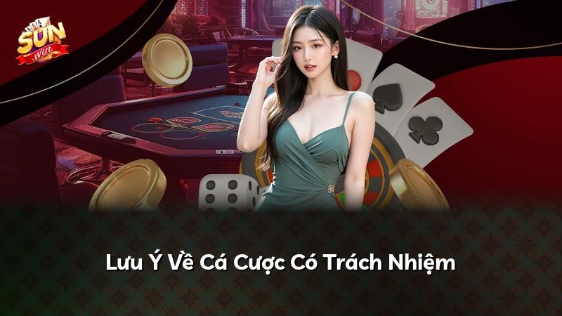 Lưu Ý Về Cá Cược Có Trách Nhiệm