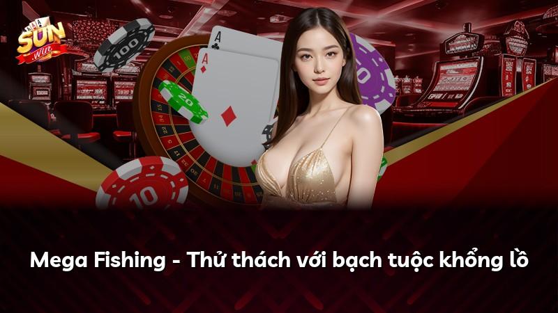 Mega Fishing - Thử thách với bạch tuộc khổng lồ