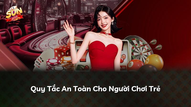Quy Tắc An Toàn Cho Người Chơi Trẻ