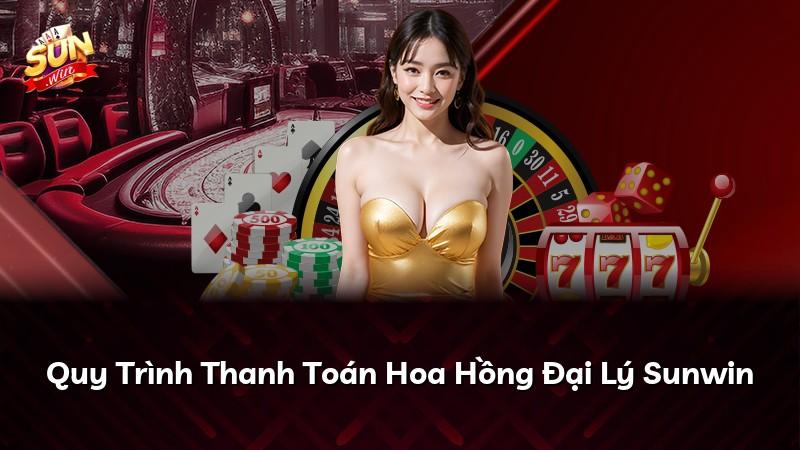 Quy Trình Thanh Toán Hoa Hồng Đại Lý Sunwin