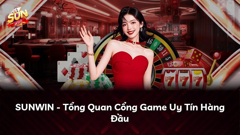 SUNWIN - Tổng Quan Cổng Game Uy Tín Hàng Đầu