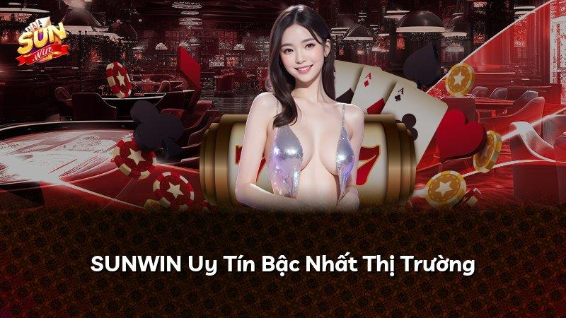 SUNWIN Uy Tín Bậc Nhất Thị Trường