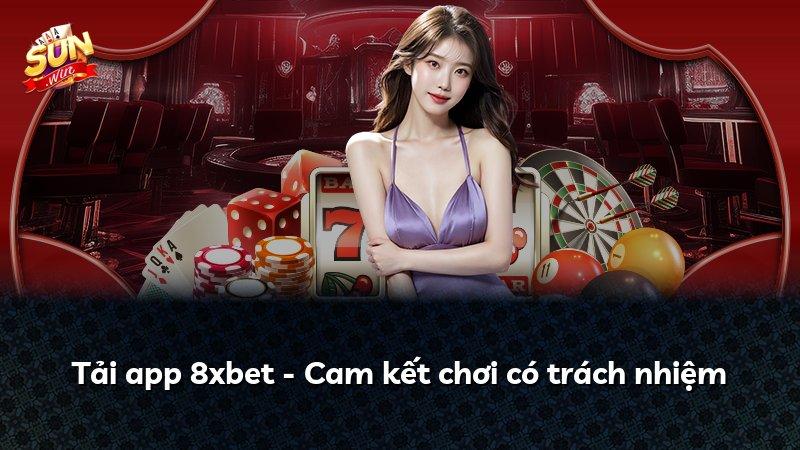 Tải app 8xbet - Cam kết chơi có trách nhiệm