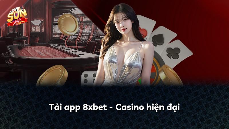 Tải app 8xbet - Casino hiện đại