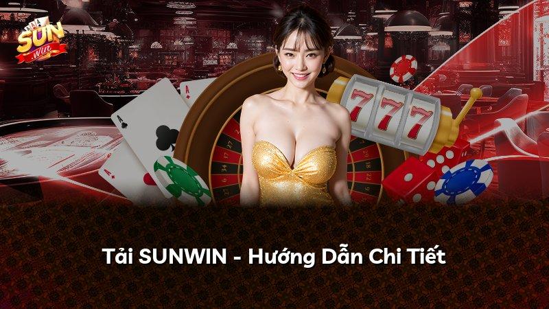 Tải SUNWIN - Hướng Dẫn Chi Tiết