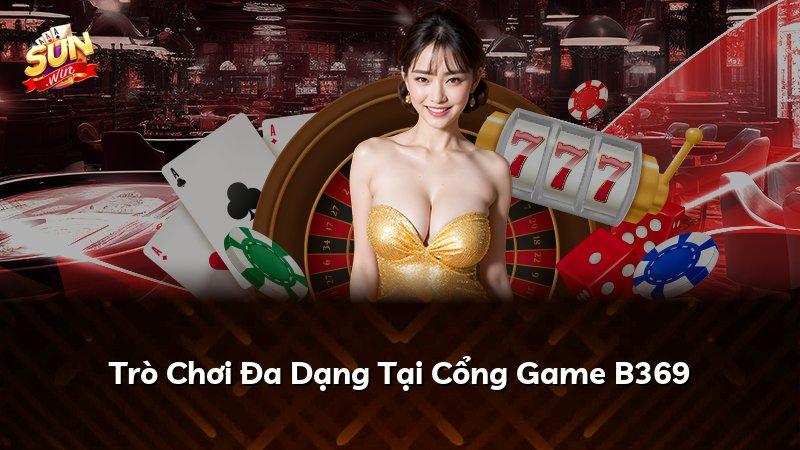 Trò Chơi Đa Dạng Tại Cổng Game B369