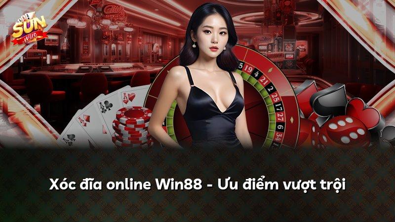 Xóc đĩa online Win88 - Ưu điểm vượt trội
